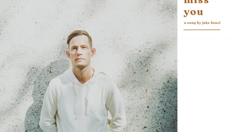 Jake Bosci I Miss You cover