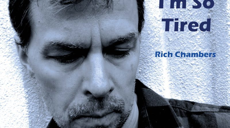 rich chambers i'm so tired