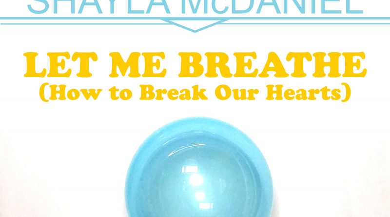 Shayla McDaniel Let Me Breathe single cover