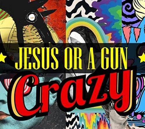 Jesus Or A Gun - Crazy
