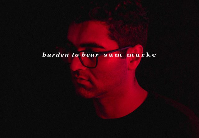 sam marke - burden to bear