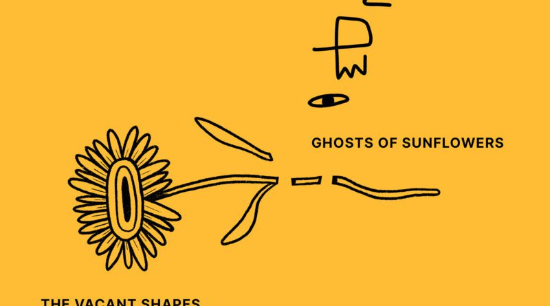 The_Vacant_Shapes-Ghosts_of_Sunflowers-GOSF