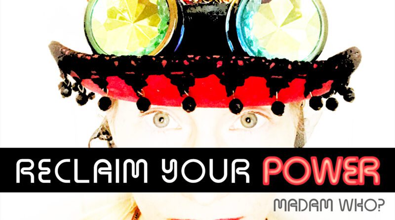 madam who - reclaim your power