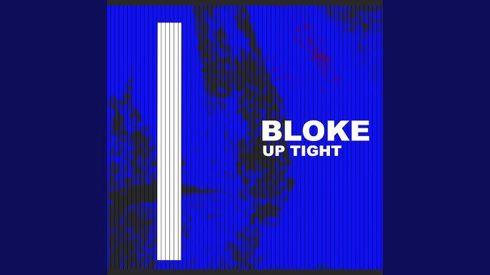 BLOKE - Up Tight