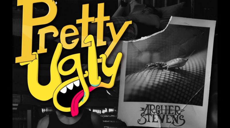 archer stevens - pretty ugly