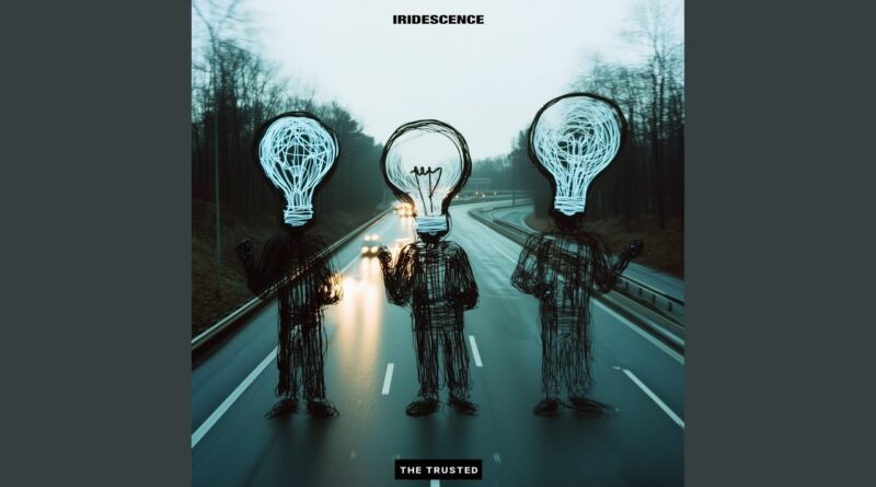 the trusted - iridescence