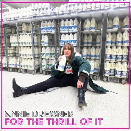 annie dressner - for the thrill of it