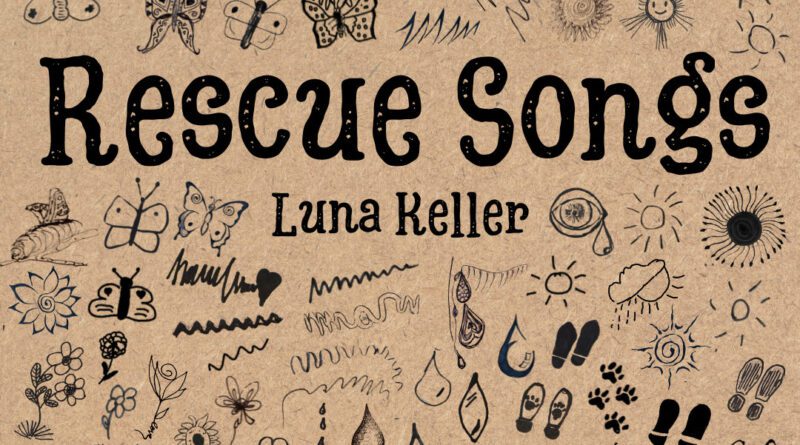 luna keller - rescue songs