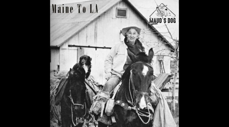 maud's dog - maine to la