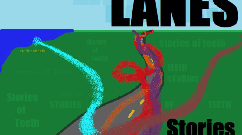 stories of teeth - lanes