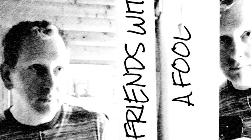 DrewJam - Friends with a Fool