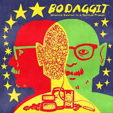 BODAGGIT - Chemical Solution For A Spiritual Problem