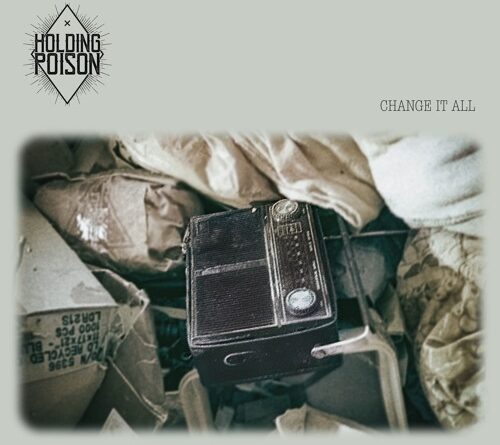 Holding Poison - Change It All