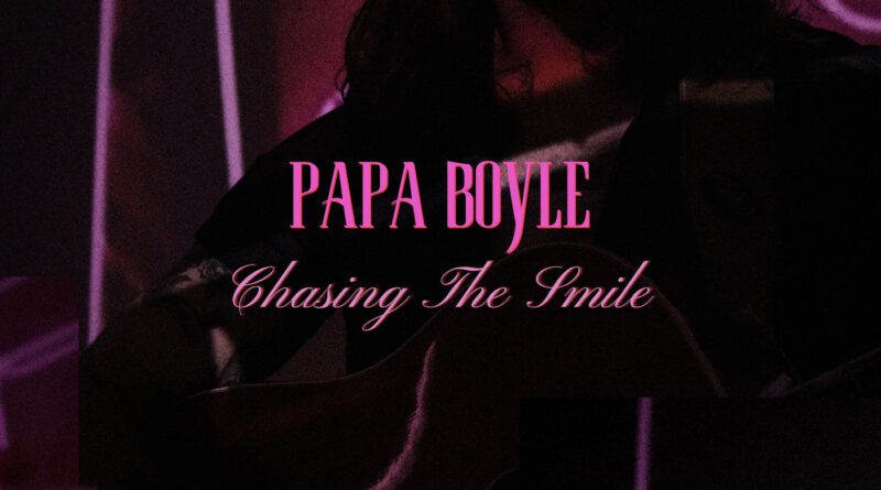 Papa Boyle - Chasing The Smile