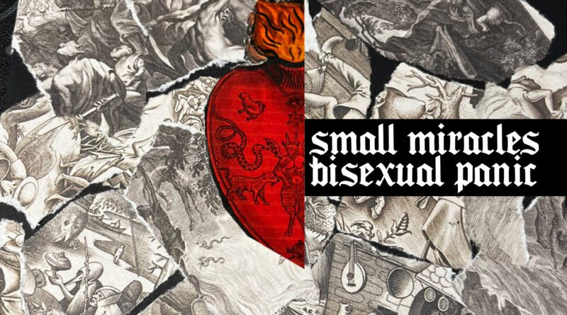 Small Miracles - Bisexual Panic