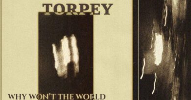 Torpey - Why Wont The World Stop Turning