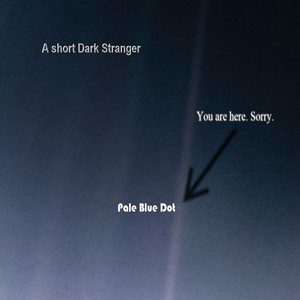 A short Dark Stranger - Pale Blue Dot