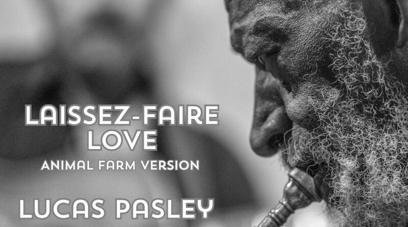 Lucas Pasley - Laissez Faire Love