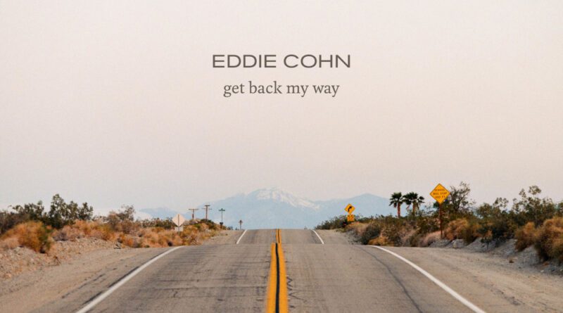 Eddie Cohn - Get Back My Way