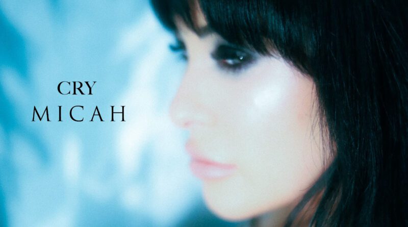 MICAH - Cry