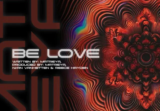 Matreya - Be Love