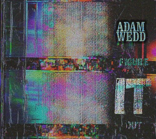 Adam Wedd - Figure It Out