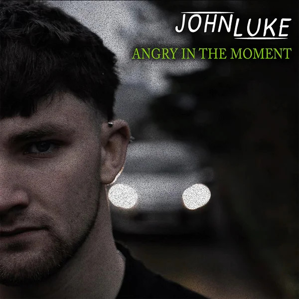 Johnluke - Angry In The Moment