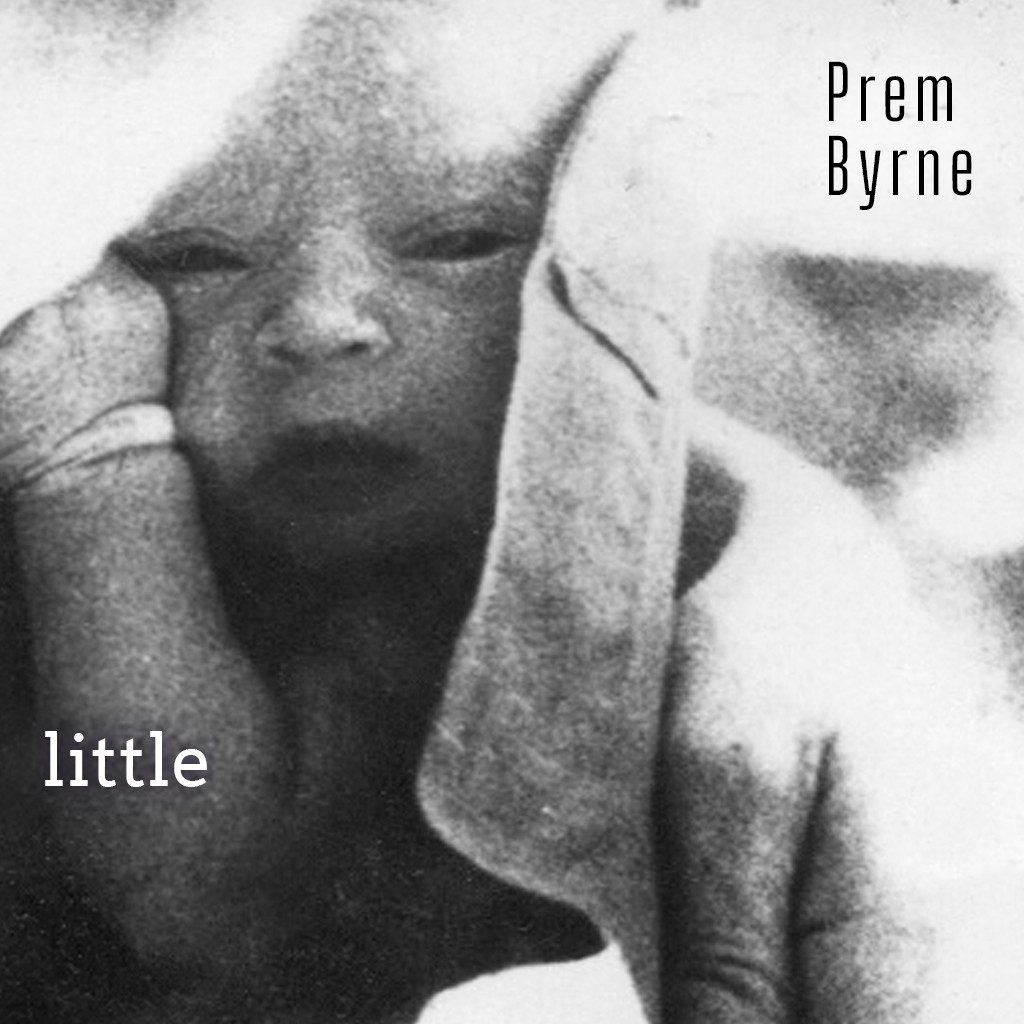 Prem Byrne - Little