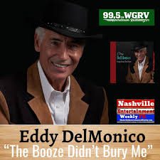 Eddy DelMonico - The Booze Didn't Bury Me