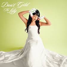 Lily Forte - Don't Gild The Lily