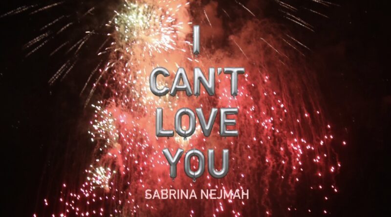 Sabrina Nejmah - I Cant Love You